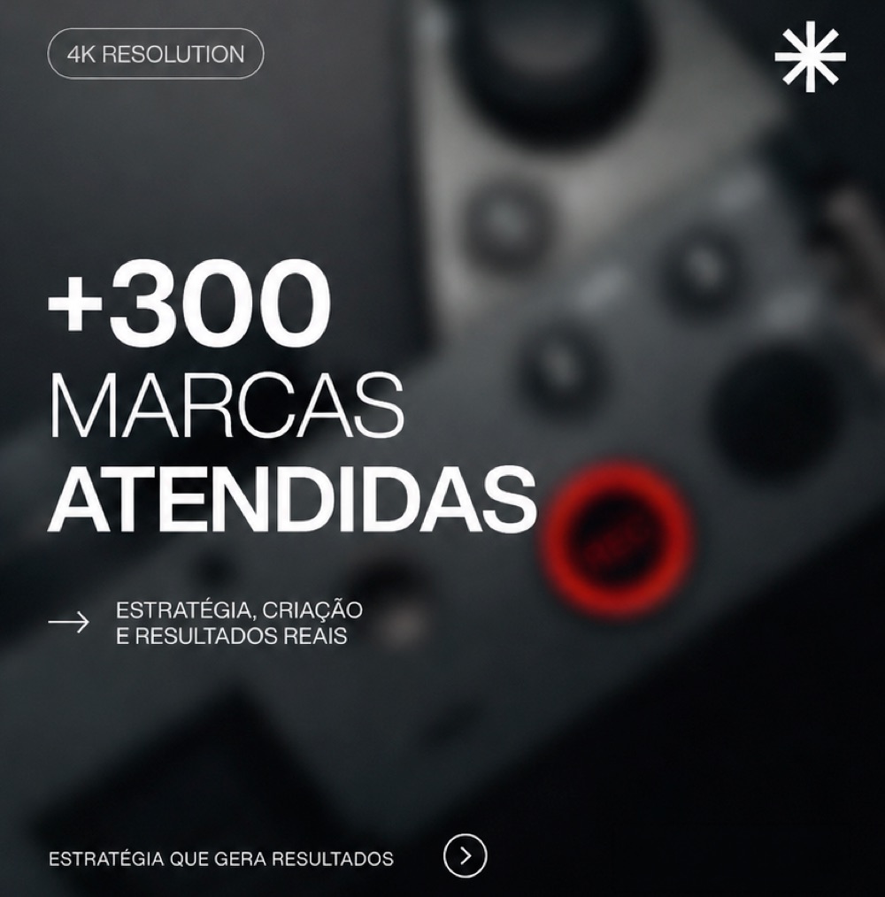 +300 marcas atendidas. Estratégia, criação e resultados reais